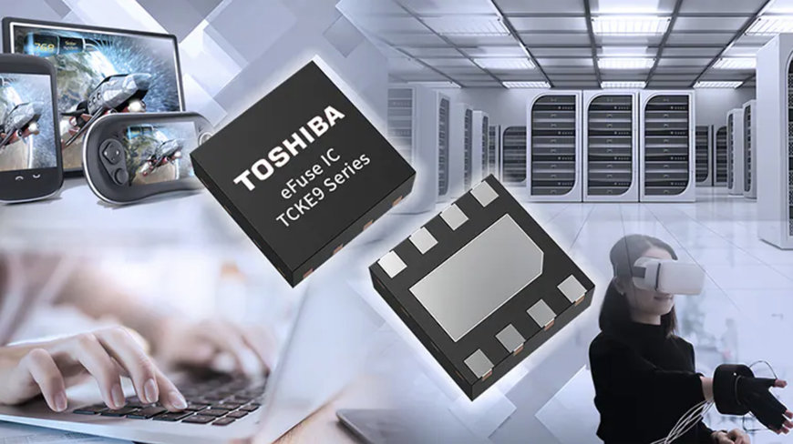 TOSHIBA LAUNCHES NEW SERIES OF EFUSE ICS, ELECTRONIC FUSES THAT CAN BE USED REPEATEDLY